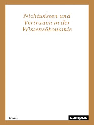 cover image of Nichtwissen und Vertrauen in der Wissensökonomie